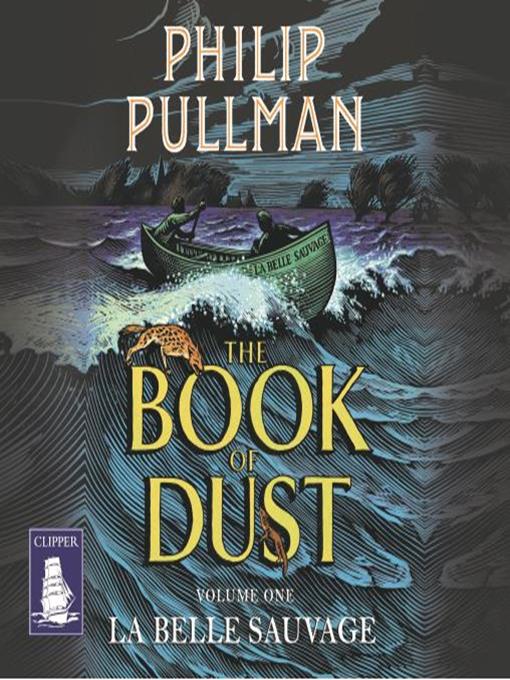 Title details for La Belle Sauvage: The Book of Dust by Philip Pullman - Available